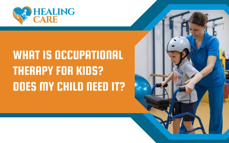 What Is Occupational Therapy For Kids? Does My Child Need It?