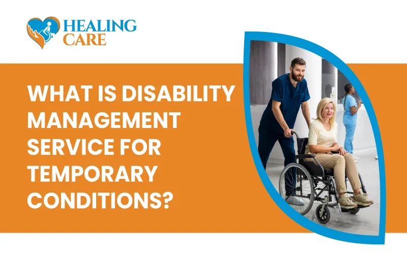 What Is Disability Management Service for Temporary Conditions?